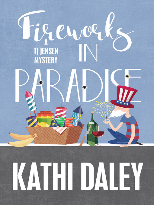 Title details for FIREWORKS IN PARADISE by Daley, Kathi - Available